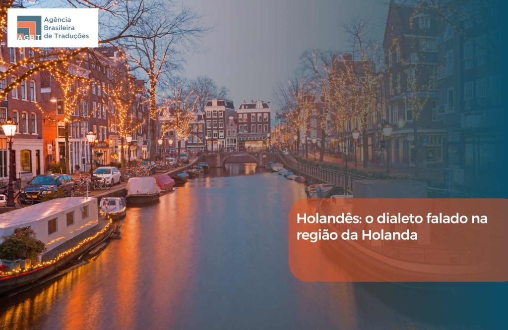 Holandês o dialeto falado na região da Holanda