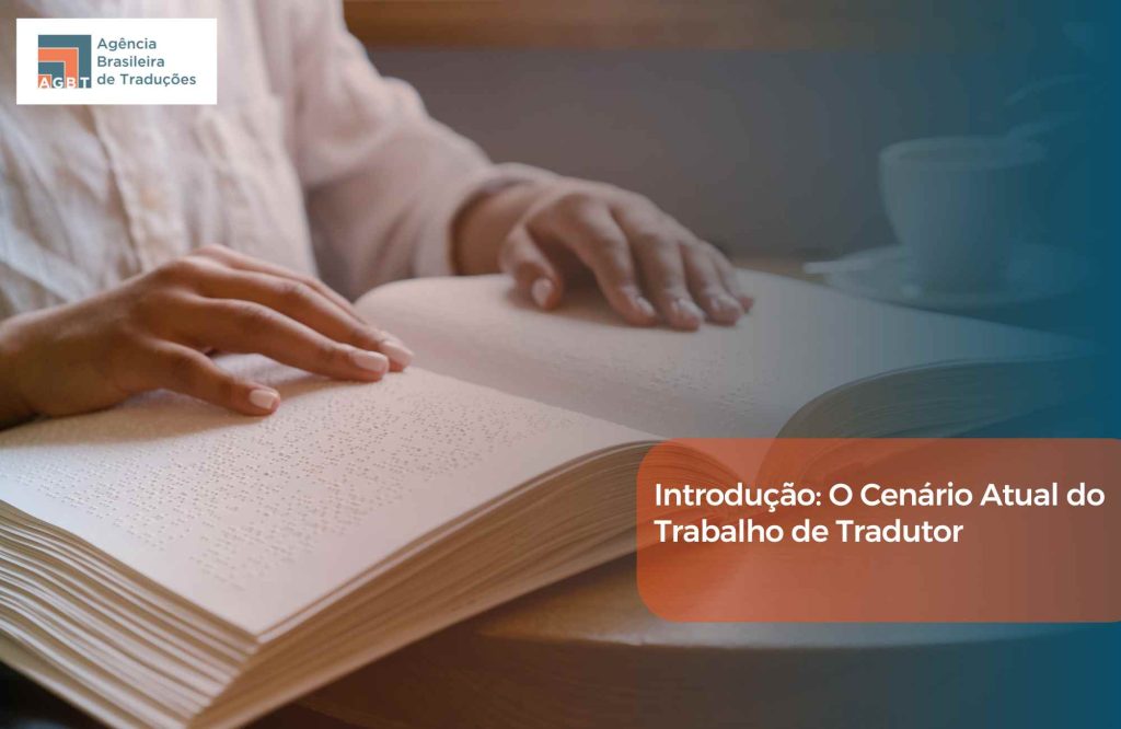 Introdução O Cenário Atual do Trabalho de Tradutor