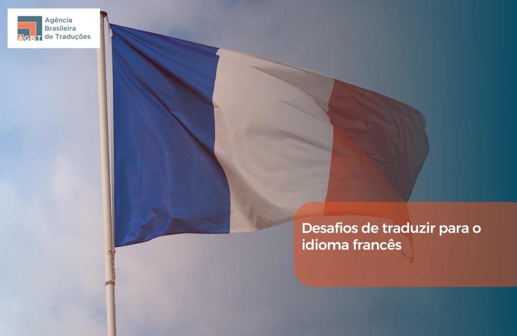 Desafios de traduzir para o idioma francês