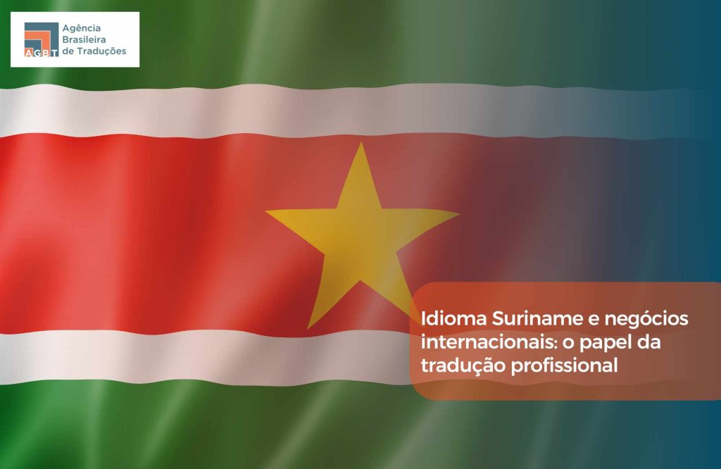 Idioma Suriname e negócios internacionais o papel da tradução profissional