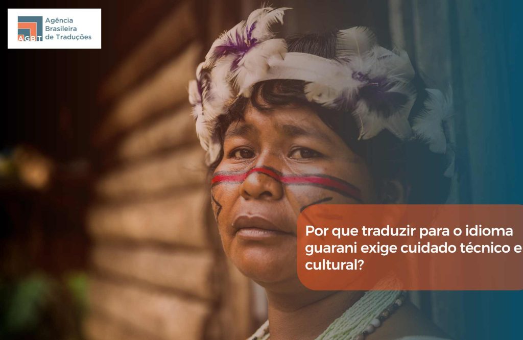 Por que traduzir para o idioma guarani exige cuidado técnico e cultural