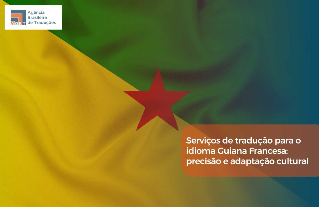 Serviços de tradução para o idioma Guiana Francesa precisão e adaptação cultural