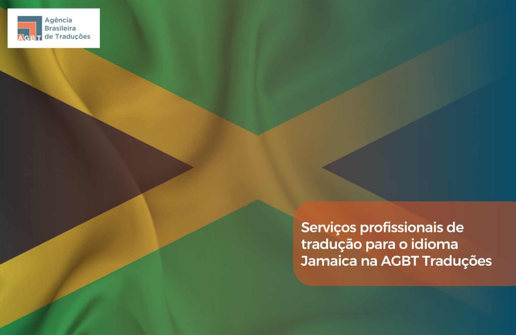 Serviços profissionais de tradução para o idioma Jamaica na AGBT Traduções