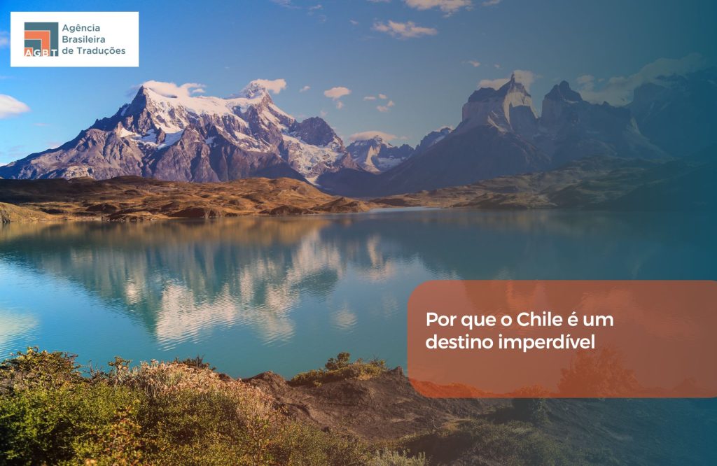 Por que o Chile é um destino imperdível
