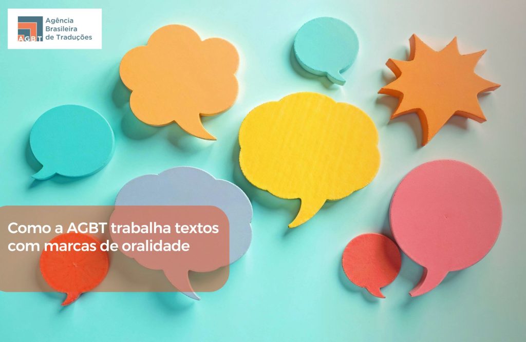 Como a AGBT trabalha textos com marcas de oralidade
